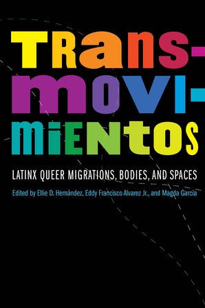 Book Launch: Transmovimientos: Latinx Queer Migrations, Bodies, and Spaces Event Image