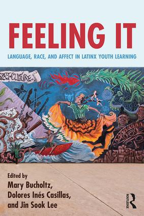 Feeling It: Language, Race, and Affect in Latinx Youth Learning book cover